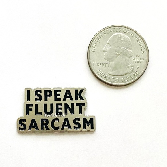 8/$40 I Speak Fluent Sarcasm Enamel Pin - Picture 2 of 3